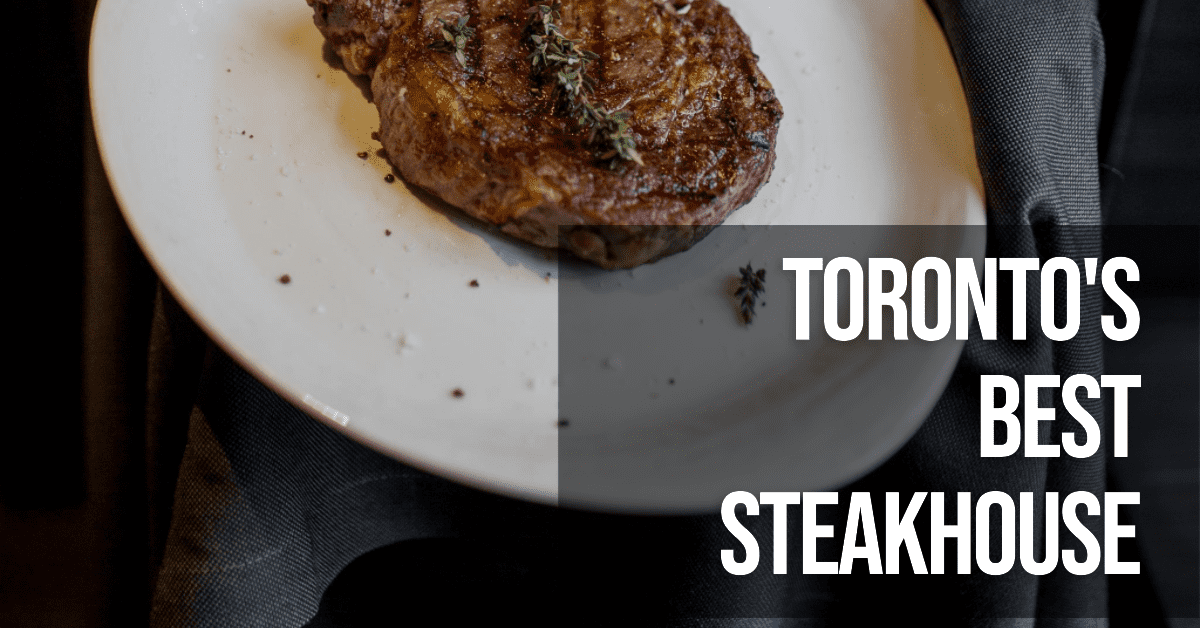 Best Steak Houses In Toronto
