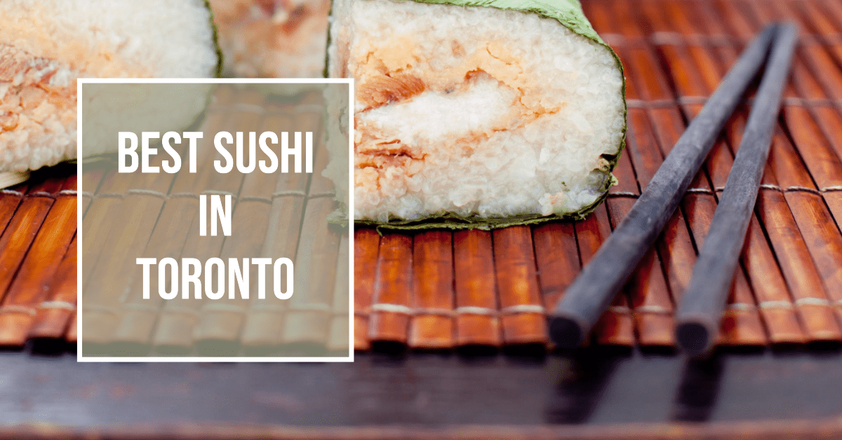 Best Sushi In Toronto