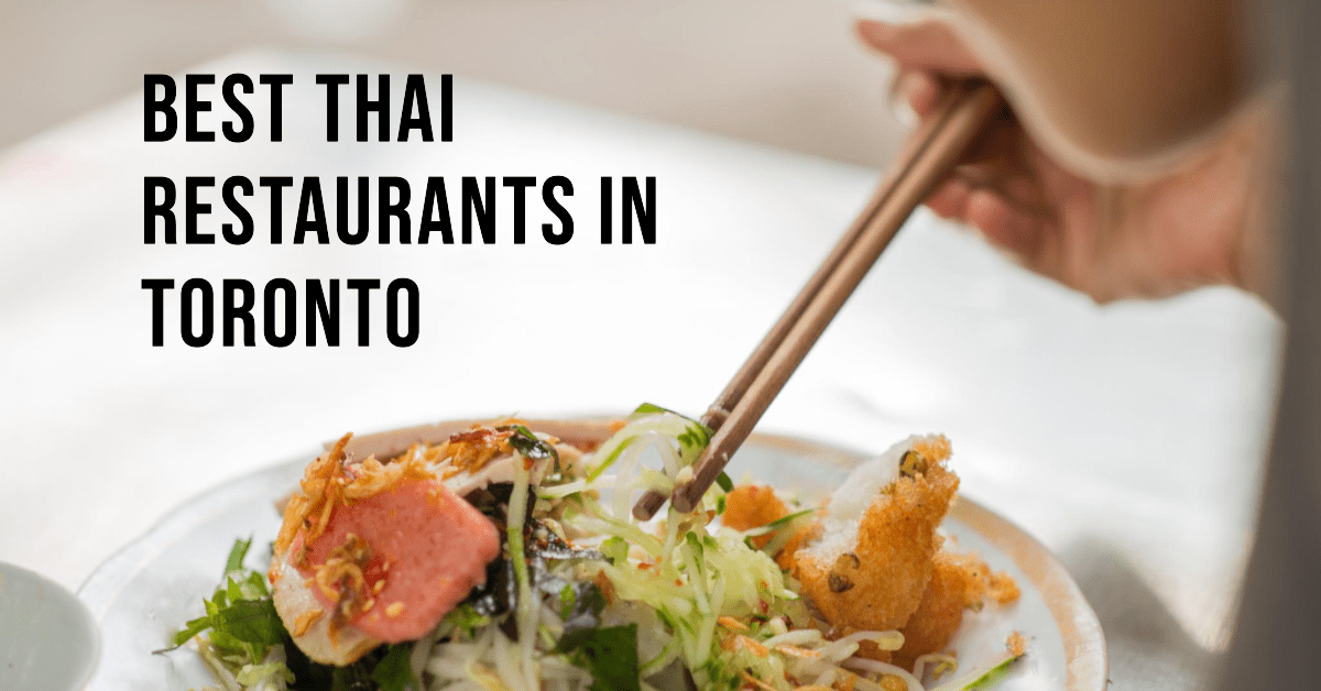 Best Thai Restaurants In Toronto