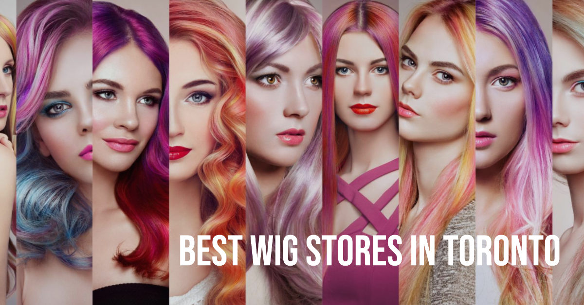 Best Wig Stores In Toronto