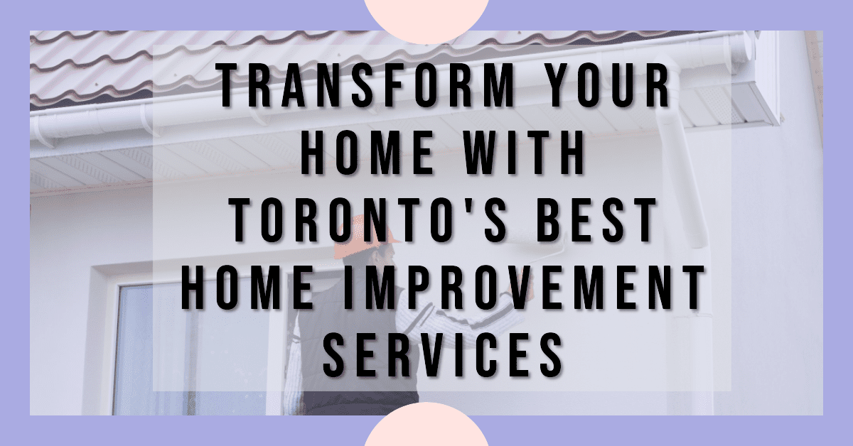 Toronto Home Improvement and Renovation