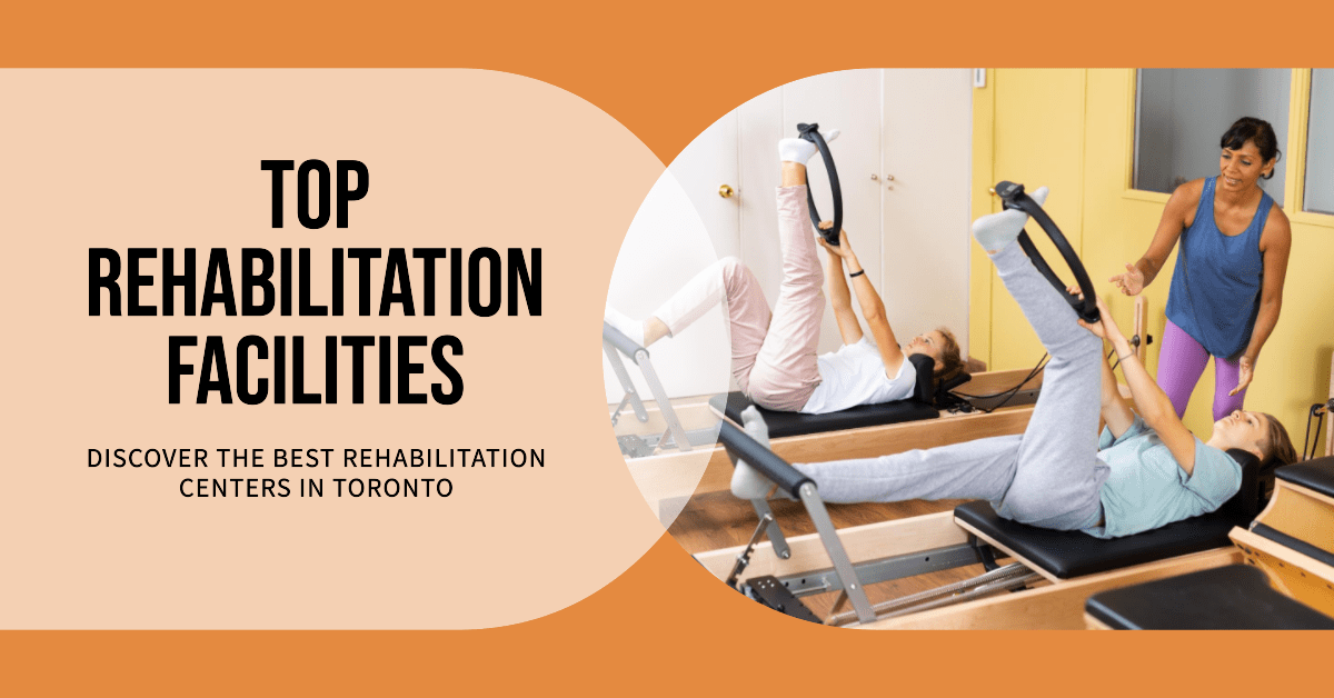 top rehabilitation facilities in toronto