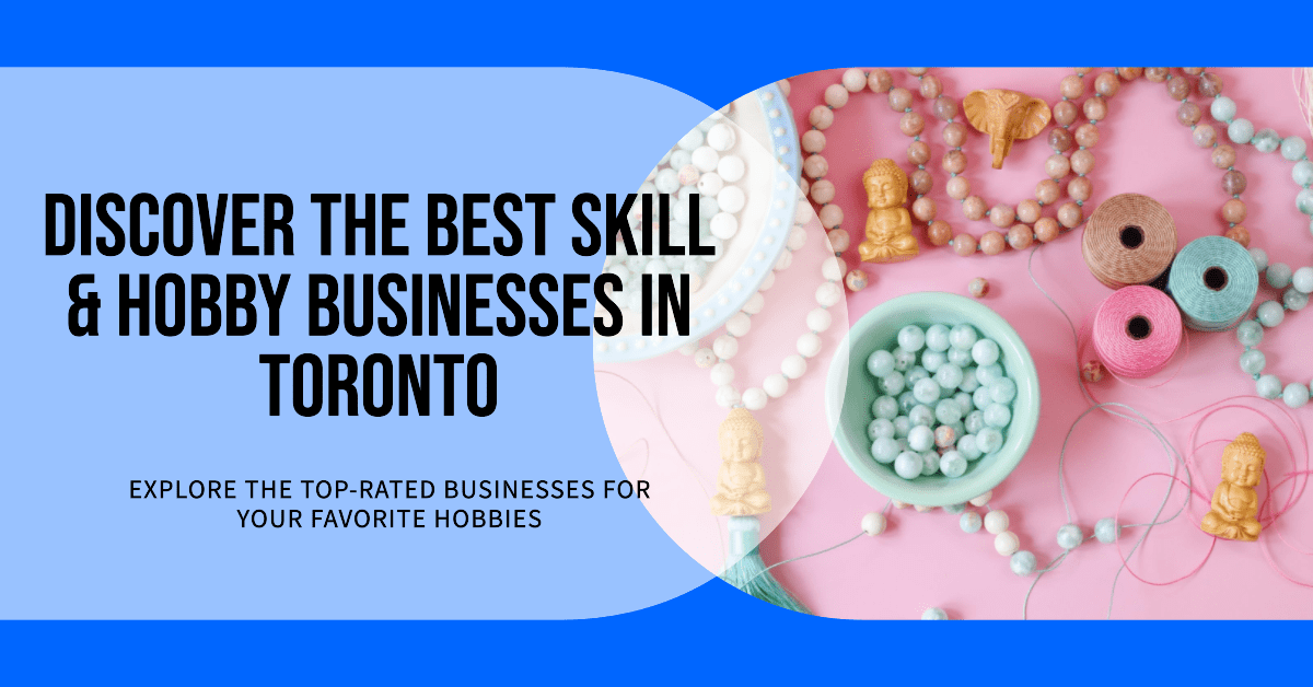 top skill & hobby businesses in toronto