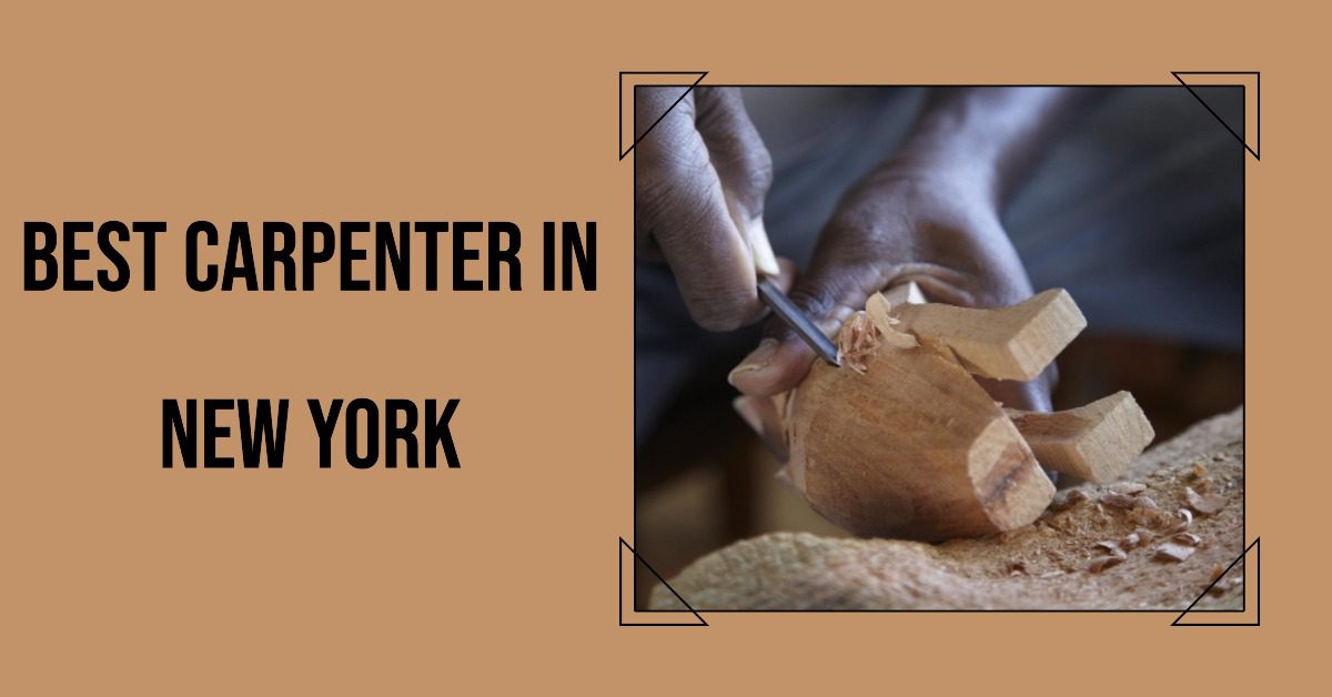 Best Carpenter In New York
