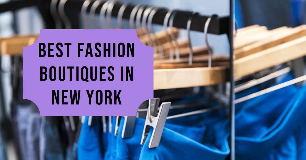Best Fashion Boutiques In New York (2024)