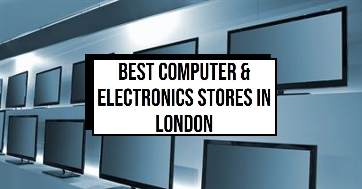 Best Computer & Electronics Stores In London (2024)