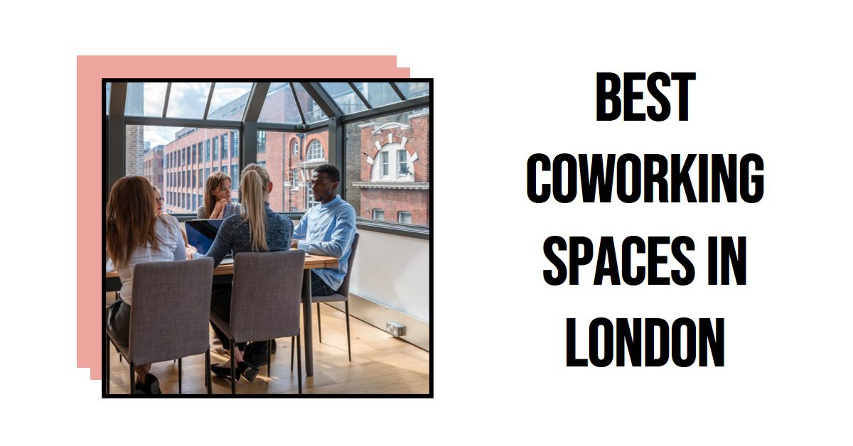 Best Coworking Spaces In London