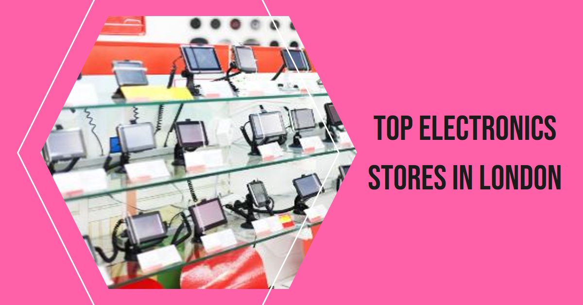Best Electronics Stores In London (2024)
