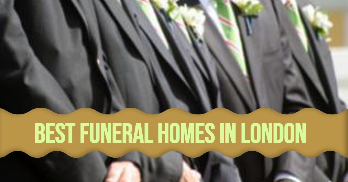 Best Funeral Homes In London