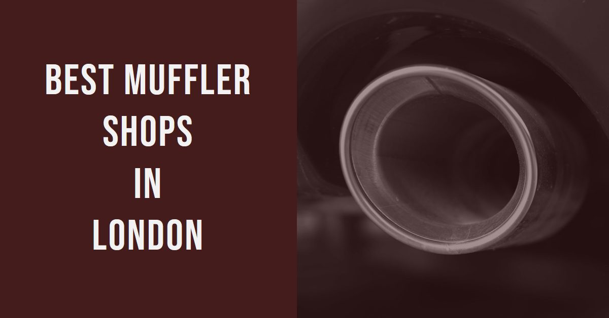 Best Muffler Shops In London (2024)