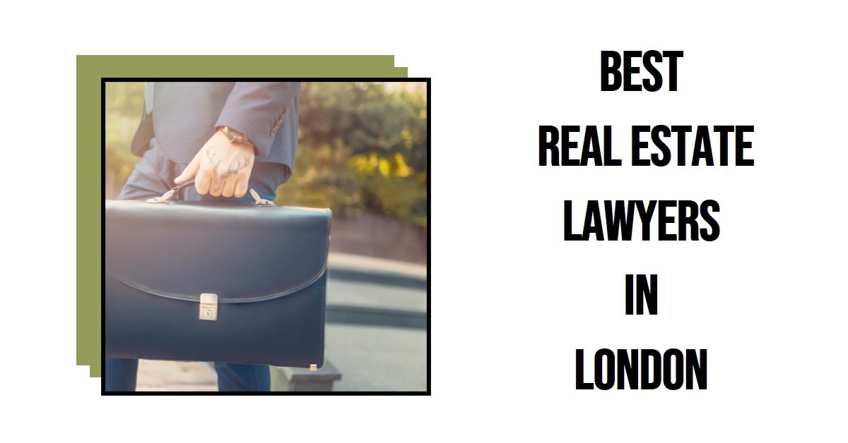 Best Real Estate Lawyers In London