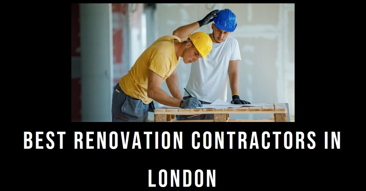 Best Renovation Contractors In London (2024)
