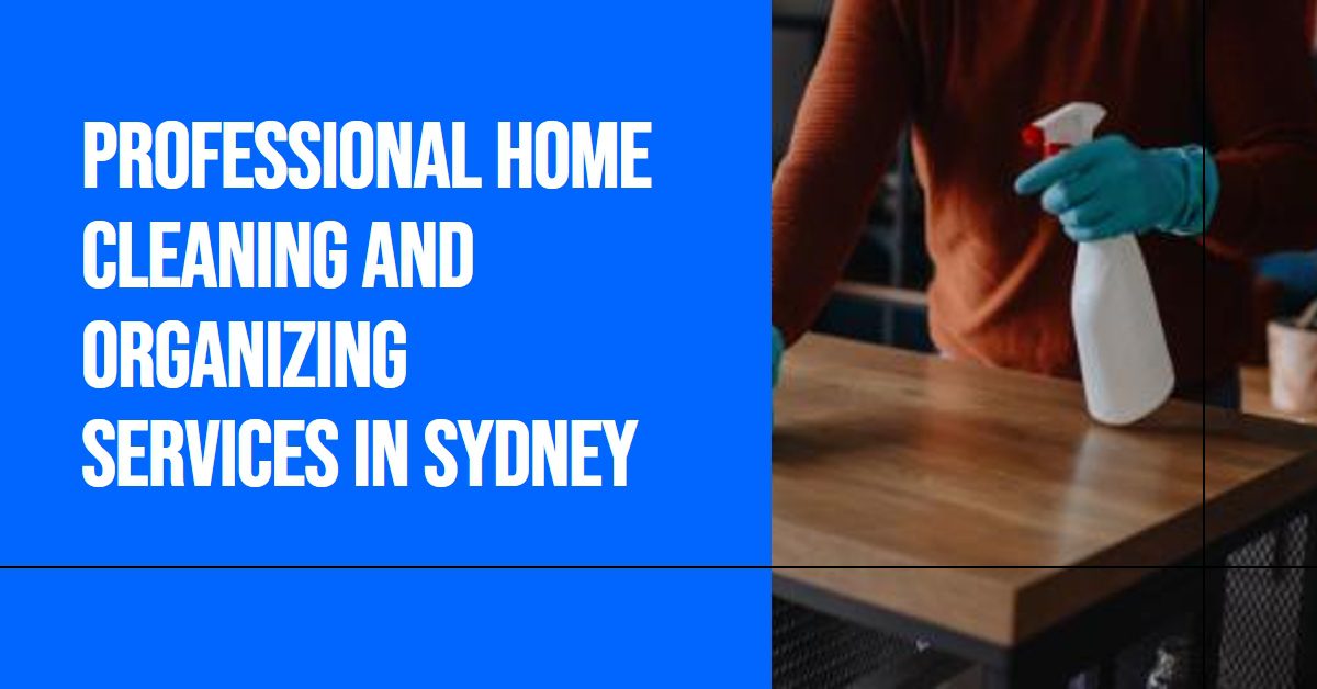 Sydney Home Cleaning and Organizing