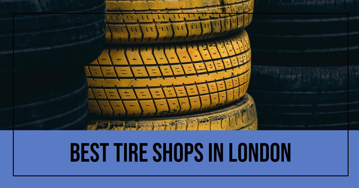 Best Tire Shops In London (2024)