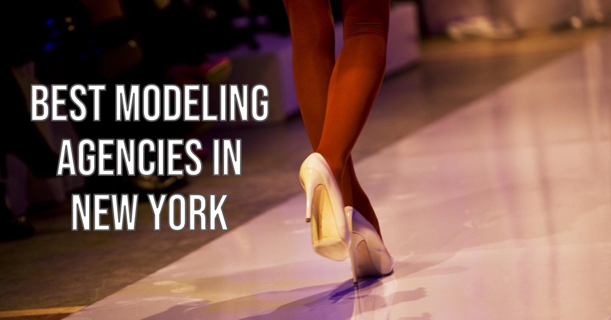 Best Modeling Agencies In New York (2024)