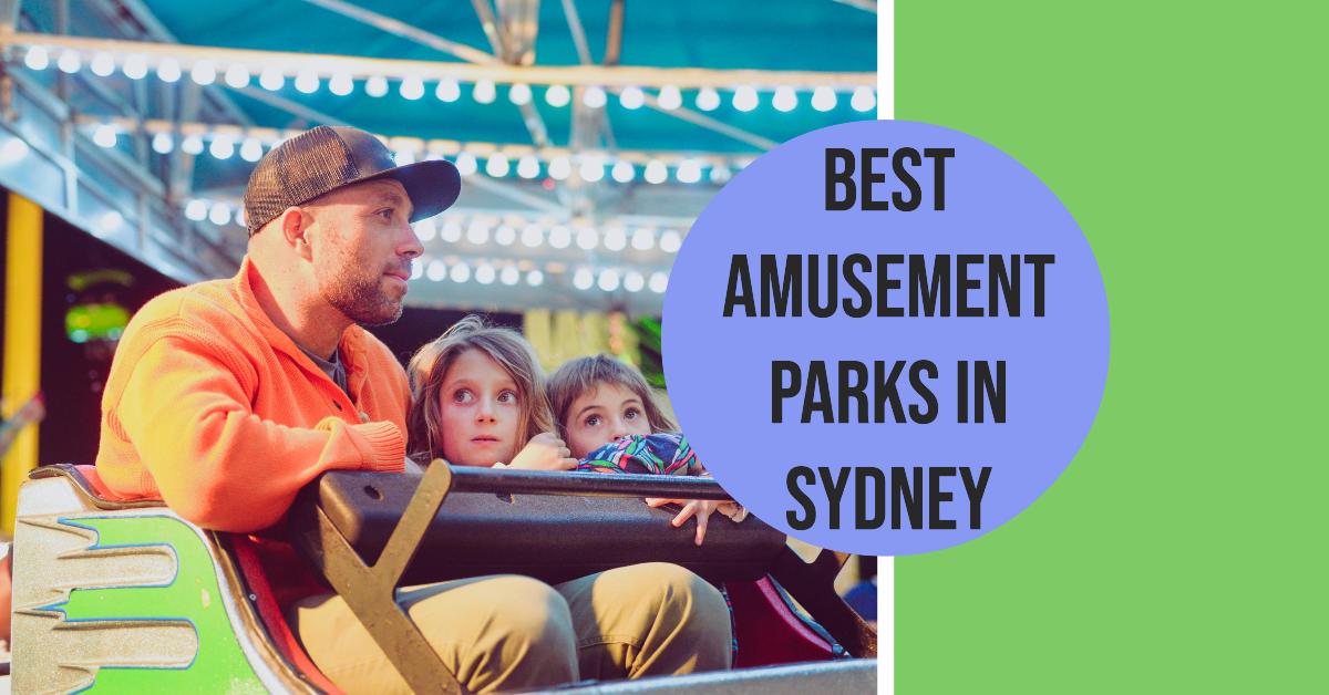 Best Amusement Parks In Sydney (2024)