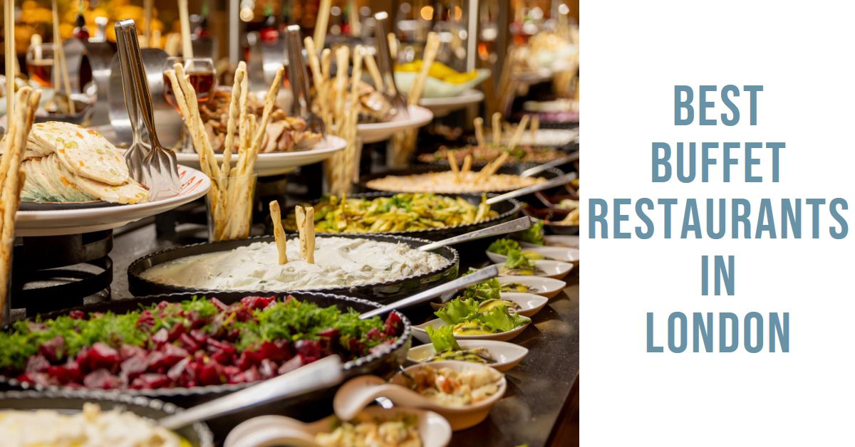 Best Buffet Restaurants In London (2024)