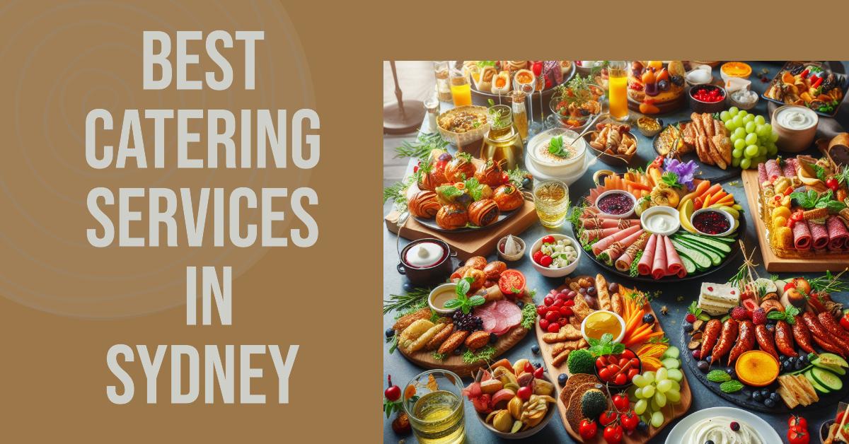 Best Catering Services In Sydney