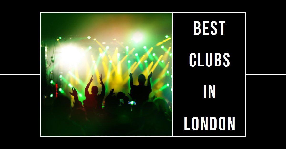 Best Clubs In London (2024)