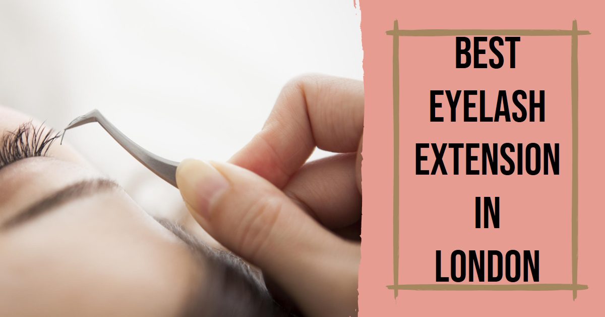 Best Eyelash Extension In London (2024)