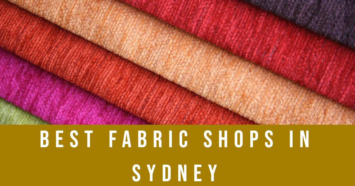 Best Fabric Shops In Sydney (2024)