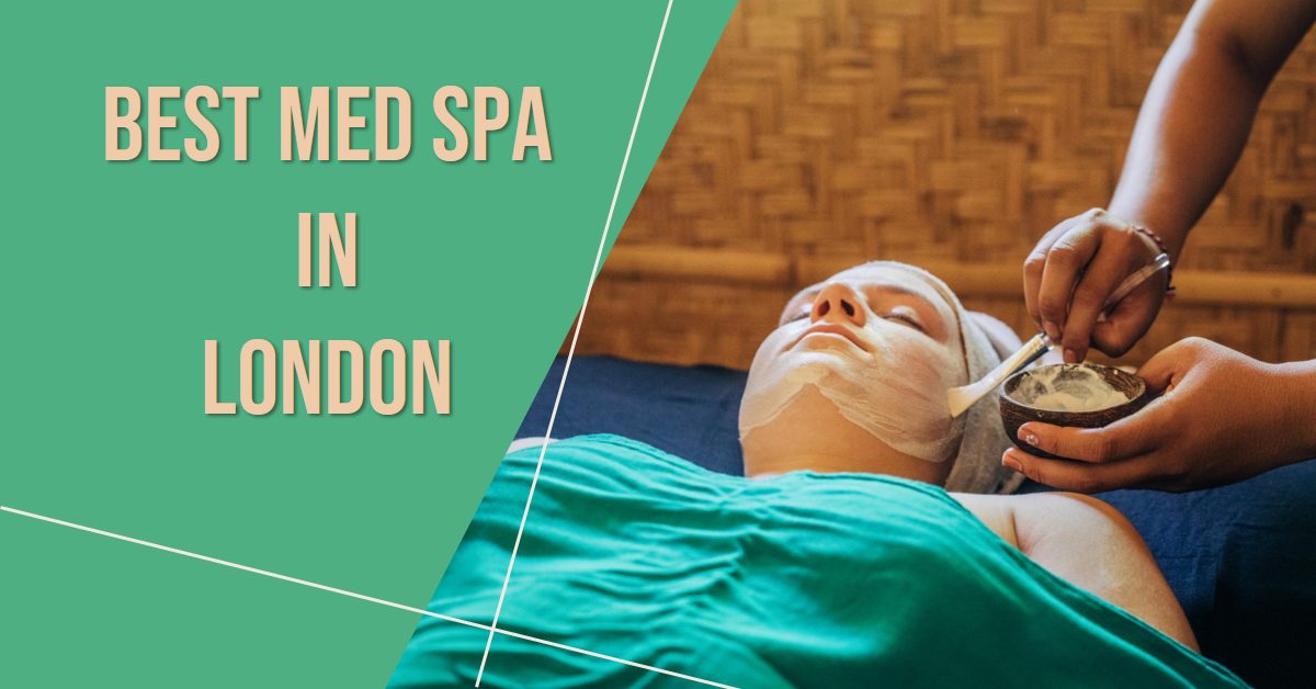 Best Med Spa In London