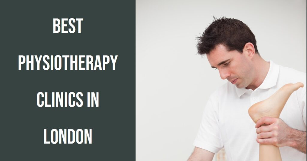 Best Physiotherapy Clinics In London (2024)