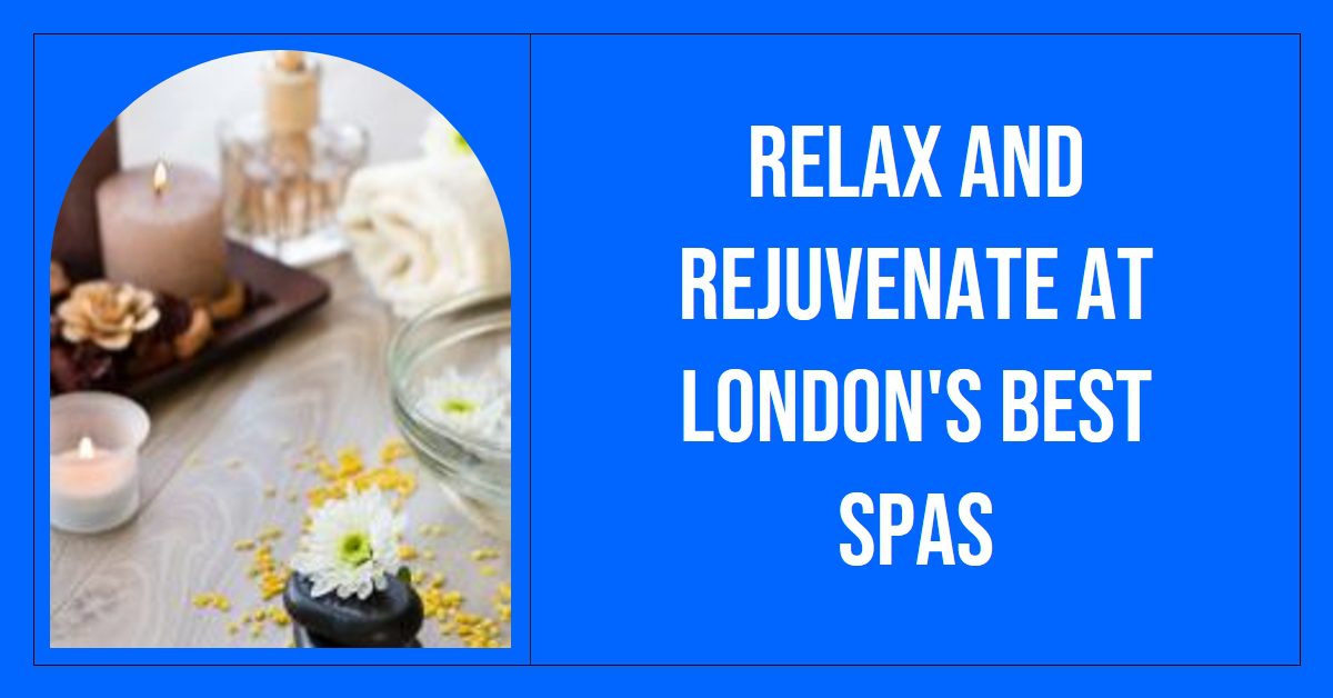 Best Spas In London