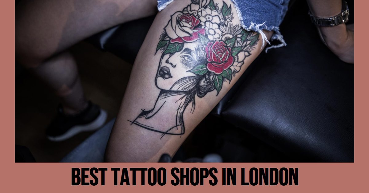 Best Tattoo Shops In London (2024)