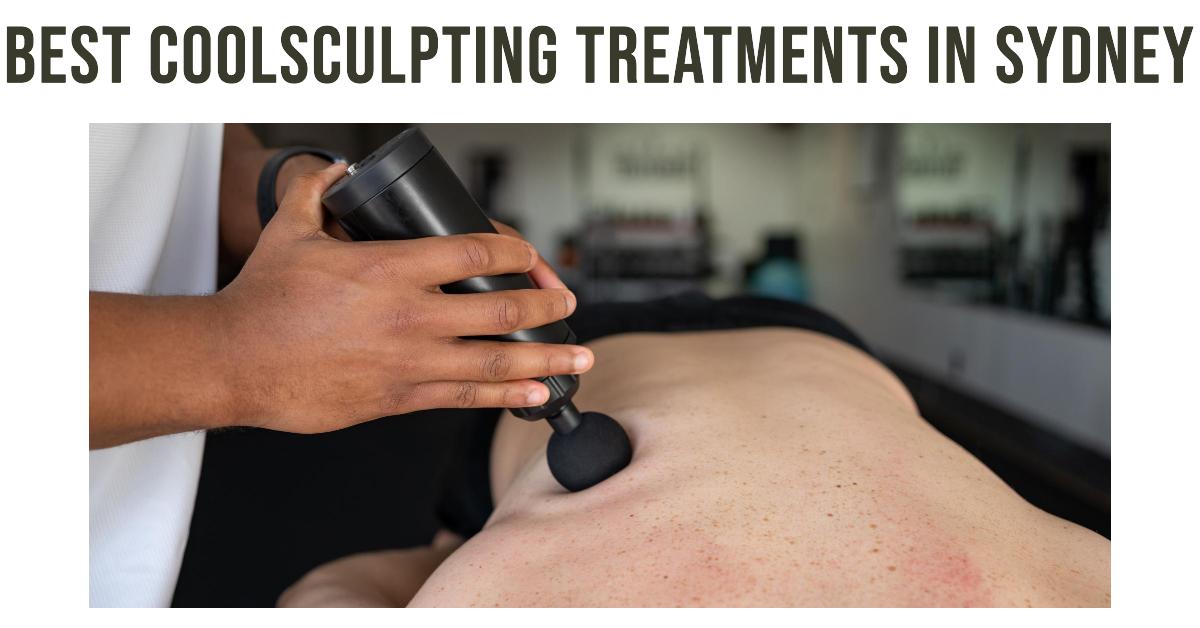 Best Coolsculpting Treatments In Sydney