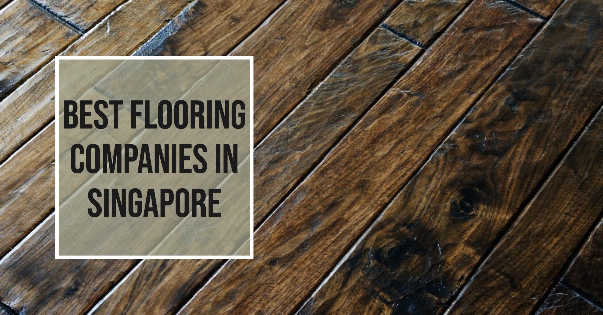 4 Best Flooring Companies In Singapore (2024)