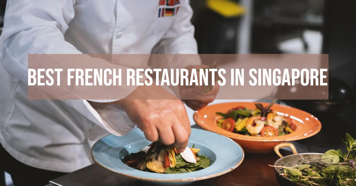 Best French Restaurants In Singapore