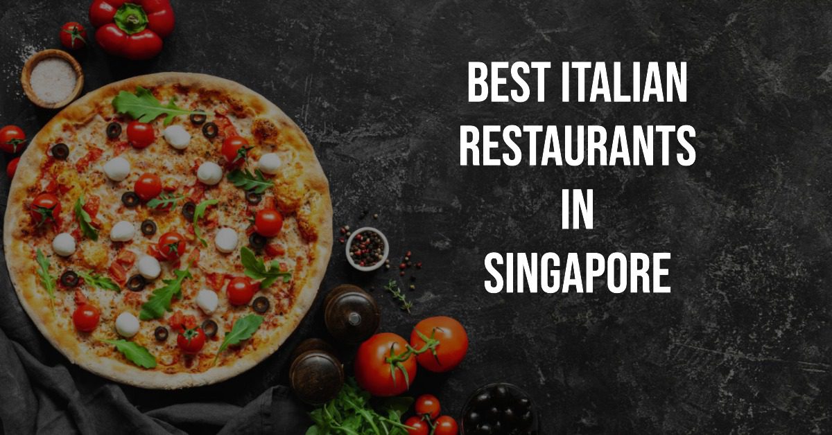Best Italian Restaurants In Singapore