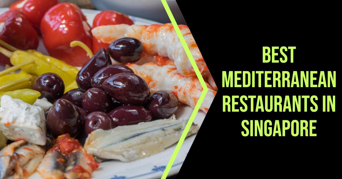 Best Mediterranean Restaurants In Singapore