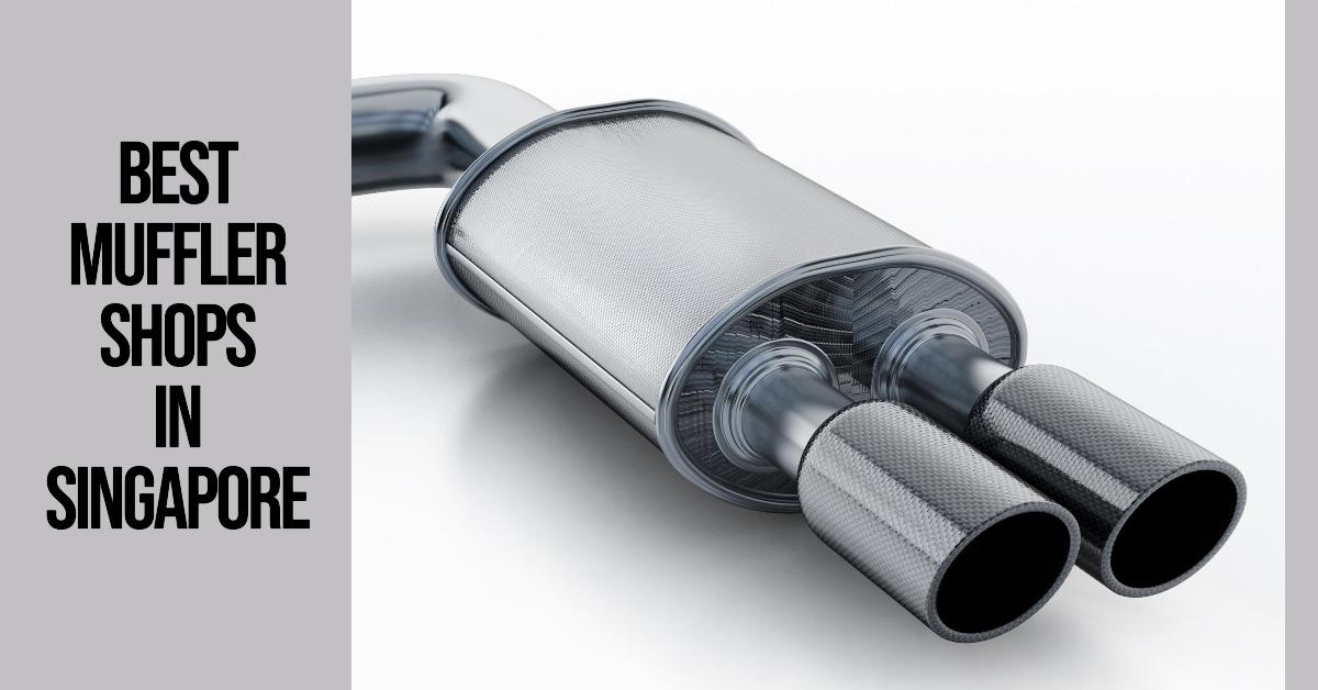4 Best Muffler Shops In Singapore (2024)