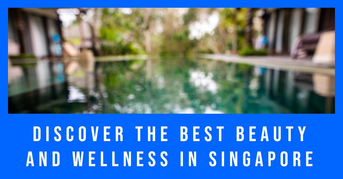 Singapore Beauty and Wellness