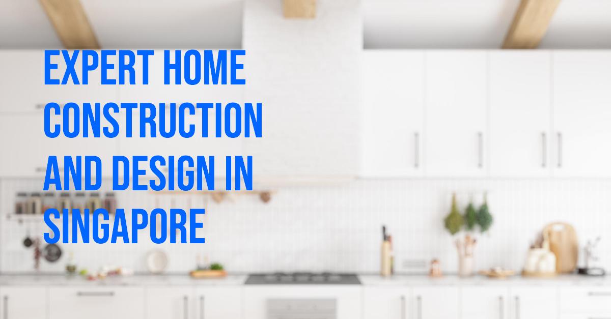 Singapore Home Construction and Design