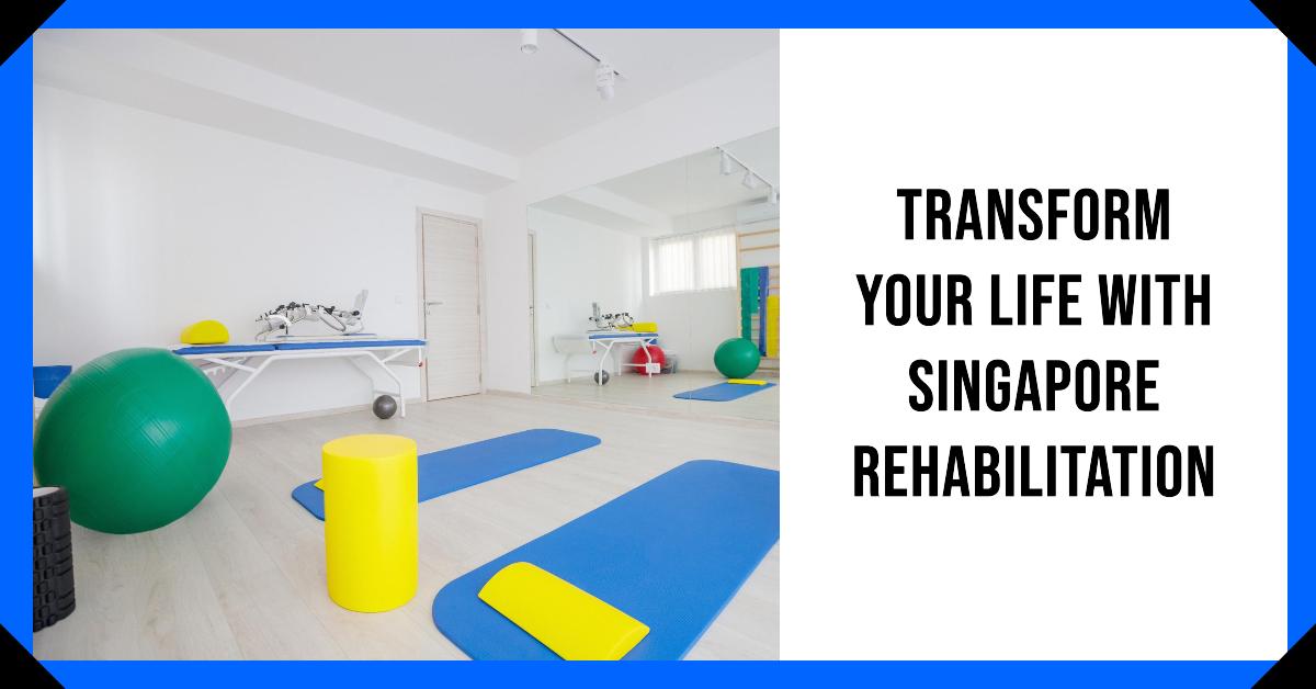 Top Rehab Services in Singapore 2024