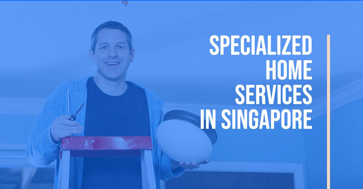 Singapore Specialized Home Services