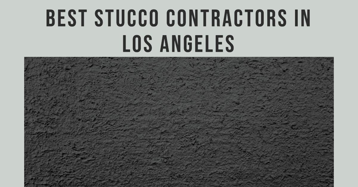 Best Stucco Contractors In Los Angeles