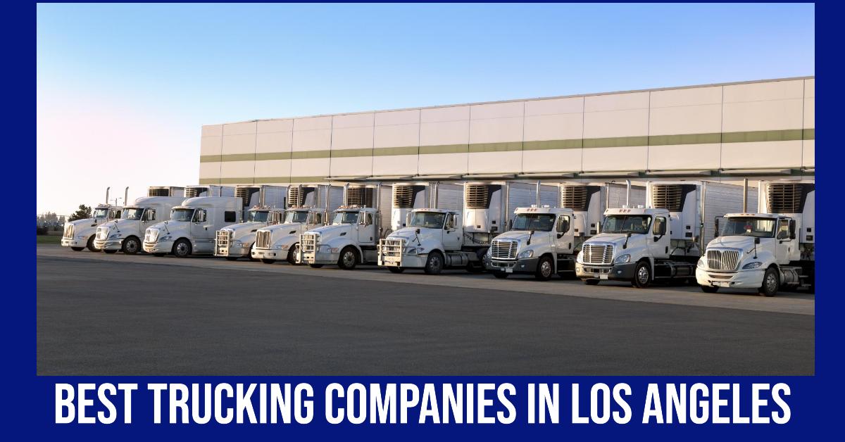 Best Trucking Companies In Los Angeles