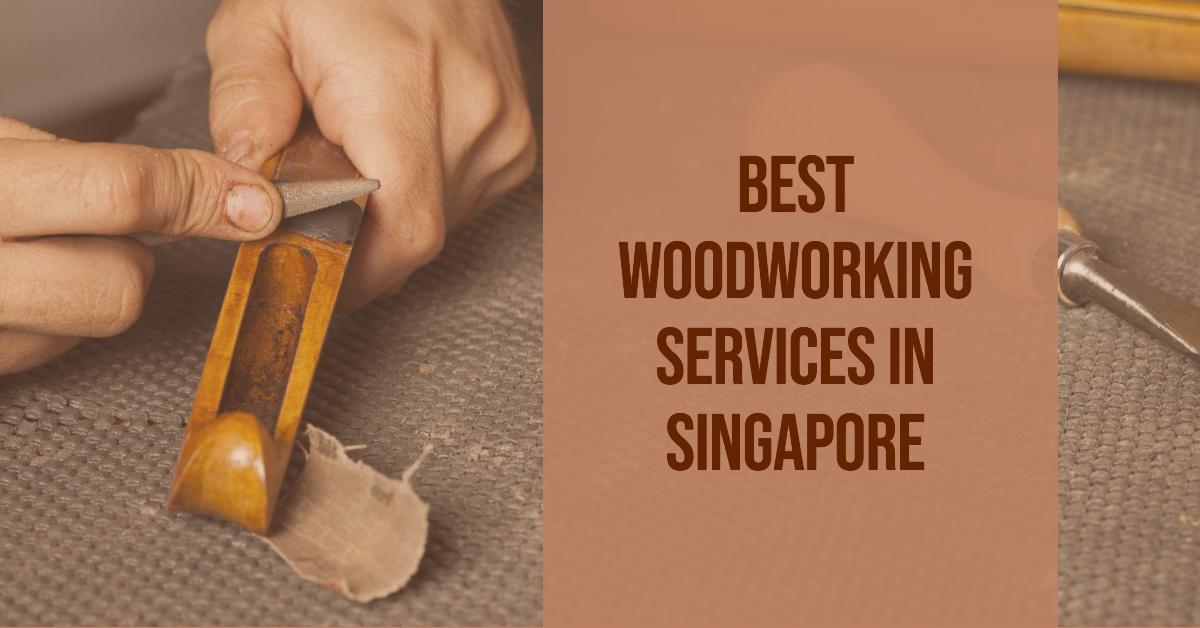 Best Woodworking Services In Singapore