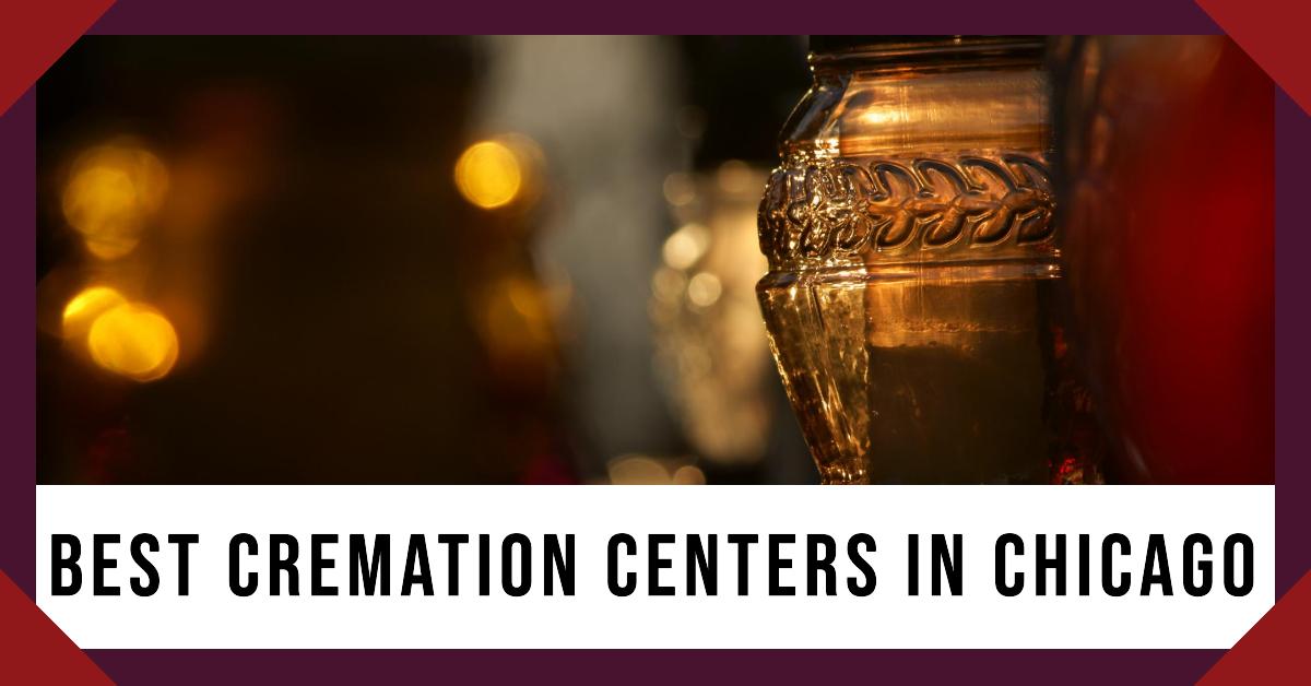 Best Cremation Centers In Chicago