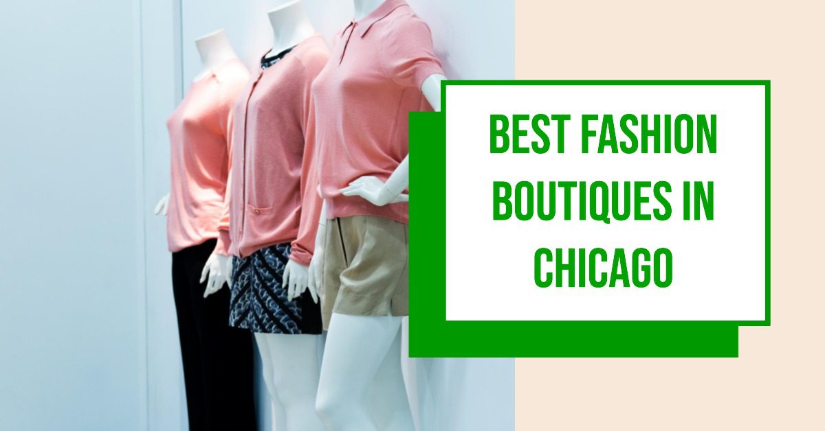 Best Fashion Boutiques In Chicago