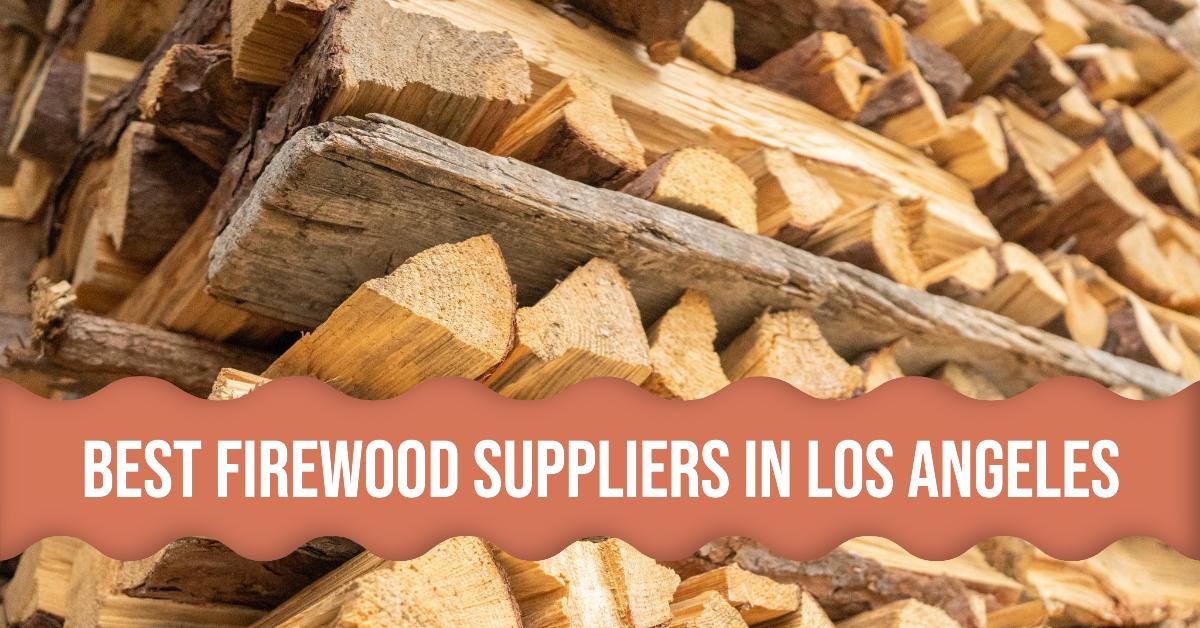 Best Firewood Suppliers In Los Angeles