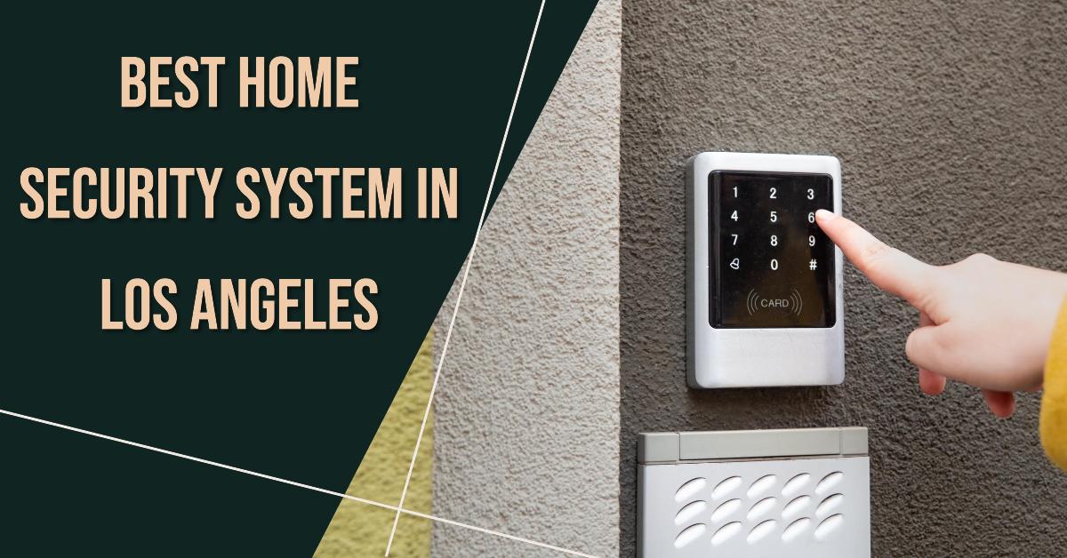 Best Home Security System In Los Angeles