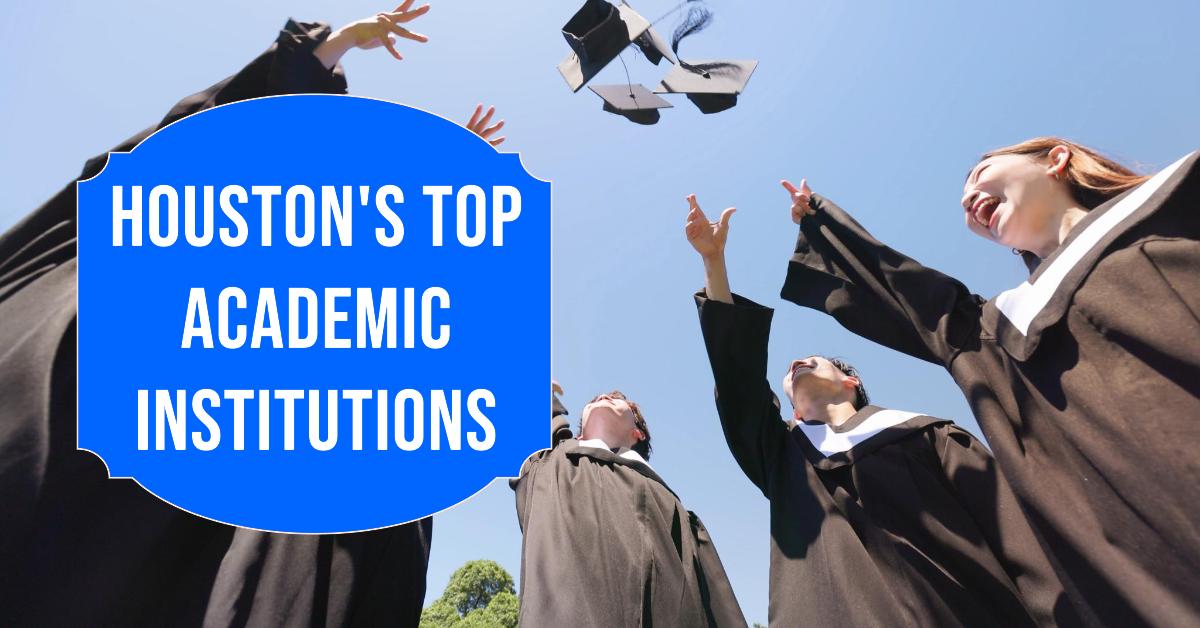Houston academic institutions guide 2025