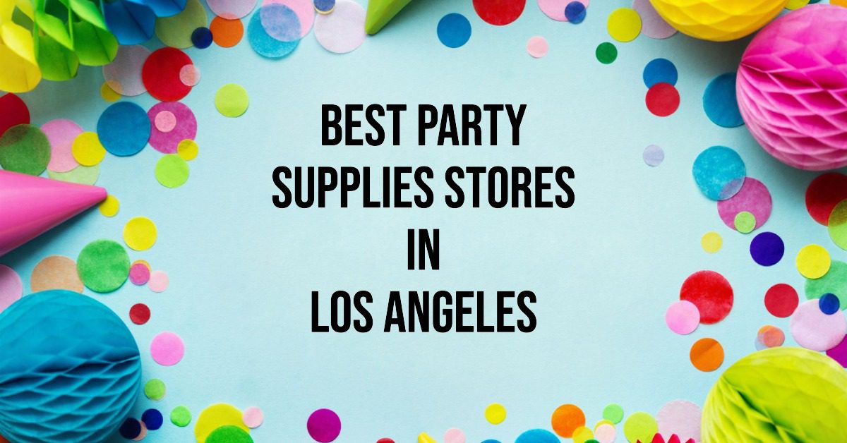 4 Best Party Supplies Stores In Los Angeles (2024)