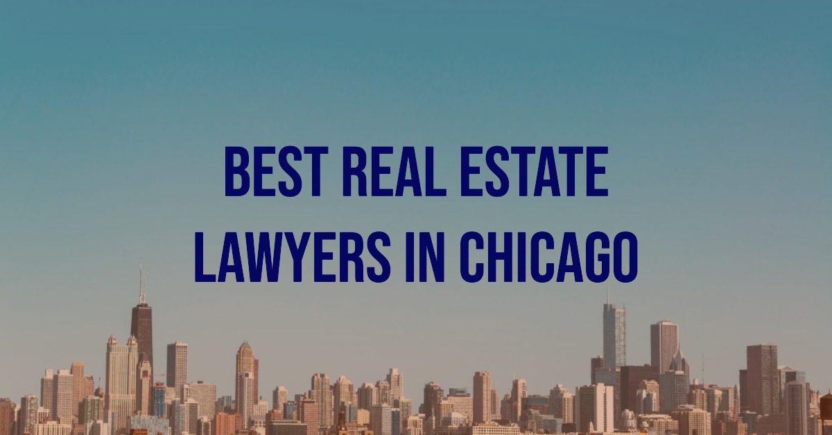 Best Real Estate Lawyers In Chicago