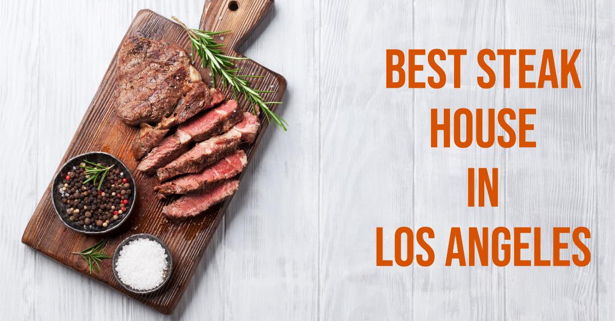 Best Steak House In Los Angeles